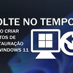 Ponto de Restauração no Windows 11